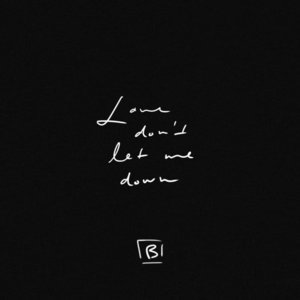 Love Don&#039;t Let Me Down by Bishara