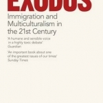 Exodus: Immigration and Multiculturalism in the 21st Century