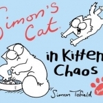 Simon&#039;s Cat: In Kitten Chaos: Book 3