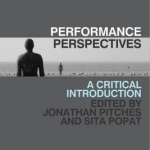 Performance Perspectives: A Critical Introduction