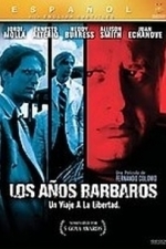 Los Anos Barbaros (2006)