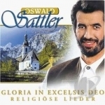 Gloria In Excelsis Deo: Religiose Lieder by Oswald Sattler