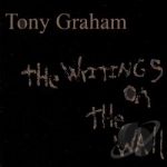 Writings On The Wall by Tony Graham