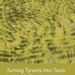 Turning Tyrants into Tools in Health Practice: The Integrated Practitioner: Book 3
