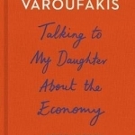 Talking to My Daughter About the Economy: A Brief History of Capitalism