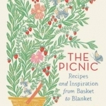 The Picnic: Recipes and Inspiration from Basket to Blanket