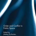 Order and Conflict in Public Space