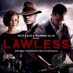 Lawless Soundtrack by Nick Cave / Warren Ellis / Bootleggers
