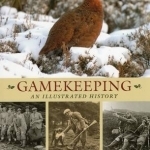 Gamekeeping: An Illustrated History