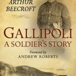 Gallipoli: A Soldier's Story