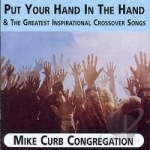 Put Your Hand in the Hand &amp; Greatest Inspirational Crossover Songs by Mike Curb Congregation