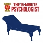 The 15-Minute Psychologist: Ideas to Save Your Life