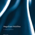 Mega-Event Mobilities: A Critical Analysis