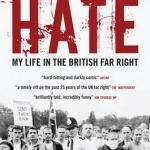 Hate: My Life in the British Far Right