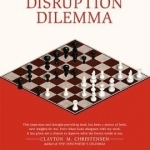 The Disruption Dilemma