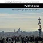 Public Space: Between Reimagination and Occupation