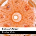 Balthasar&#039;s Trilogy