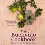 The Buenvino Cookbook: Recipes from Our Farmhouse in Spain