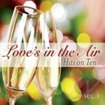 Loves In the Air, Vol. 1 by Hits On Ten