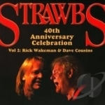 Strawbs 40th Anniversary Celebration, Vol. 2: Rick Wakeman &amp; Dave Cousins by The Strawbs