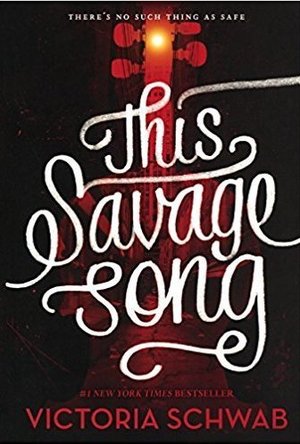 This Savage Song (Monsters of Verity, #1)