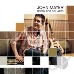 Room for Squares by John Mayer