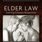 Elder Law: Evolving European Perspectives