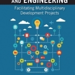 Systems Design and Engineering: Facilitating Multidisciplinary Development Projects