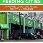 Feeding Cities: Improving Local Food Access, Security and Resilience