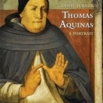 Thomas Aquinas: A Portrait