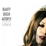 Lotharia by Beauty Queen Autopsy