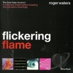 Flickering Flame - Solo Years by Roger Waters