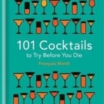 101 Cocktails to Try Before You Die