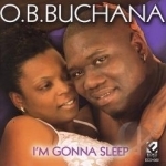 I&#039;m Gonna Sleep by OB Buchana