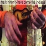 Here Come the Indians by Mark Hilton