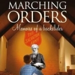 Marching Orders: Memoirs of a Backslider