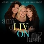 Liv On by Beth Nielsen Chapman / Olivia Newton-John / Amy Sky