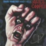 Raise Your Fist and Yell by Alice Cooper