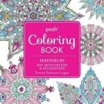 Posh Adult Coloring Book: Mandalas for Meditation and Relaxation