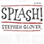 Splash!: A Novel