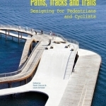 Paths, Tracks and Trails: Walking and Cycling