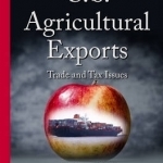 U.S. Agricultural Exports: Trade &amp; Tax Issues