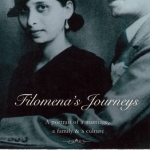 Filomenas Journeys: A Portrait of a Marriage, a Family &amp; a Culture