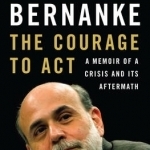 The Courage to Act: A Memoir of a Crisis and its Aftermath
