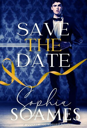 Save The Date (Square Mile Rogues #4)