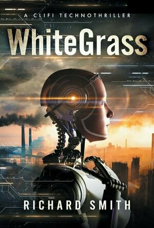 WhiteGrass: A CliFi Technothriller