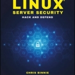 Linux Server Security: Hack and Defend