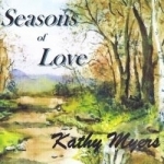 Seasons of Love by Kathy Myers