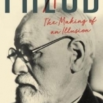 Freud: The Making of an Illusion