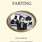 The Benefit of Farting Explained